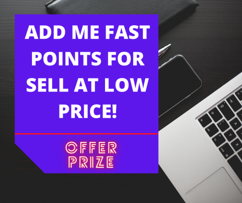 ADD ME FAST POINTS FOR SELL AT LOW PRICE!.png