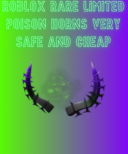 ROBLOX RARE LIMITED POISON HORNS VERY SAFE AND CHEAP.png