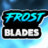 Frost Blades